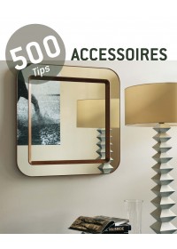 500 tips Accessoires